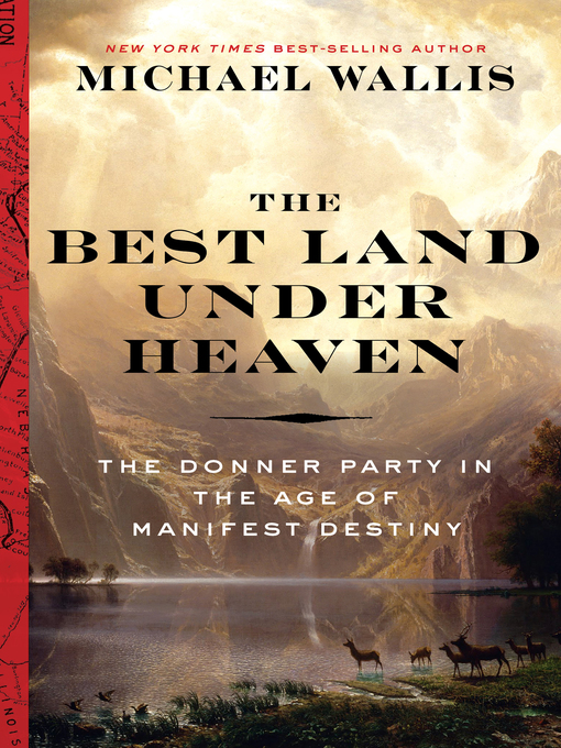 Title details for The Best Land Under Heaven by Michael Wallis - Available